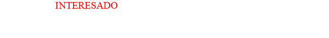 SI ESTÁ INTERESADO EN ALGUNO DE NUESTROS PRODUCTOS O SERVICIOS LO INVITAMOS A QUE SE PONGA EN CONTACTO CON NOSOTROS ANOTANDO LOS SIGUIENTES DATOS: