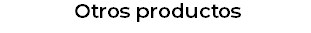 Otros productos