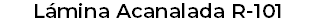 Lámina Acanalada R-101